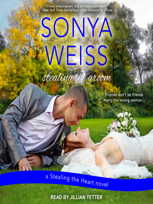 Title details for Stealing the Groom by Sonya Weiss - Wait list